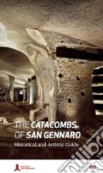 Le catacombe di San Gennaro. Guida storico-artistica. Ediz. inglese libro