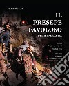 Il presepe favoloso del Rione Sanità. Testo originale a fronte. Ediz. bilingue libro di Gargano Pietro