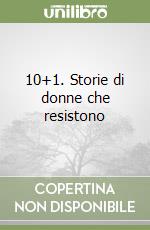 10+1. Storie di donne che resistono libro