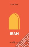 Iran. Con Carta geografica ripiegata libro
