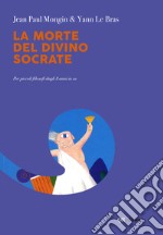 La morte del divino Socrate