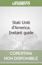 Stati Uniti d'America. Instant guide libro