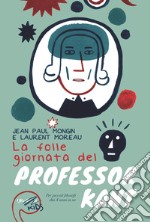 La folle giornata del professor Kant libro