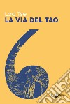 La via del Tao libro di Lao Tzu