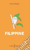 Filippine. Con mappa estraibile e colorabile. Con tasca portadocumenti libro