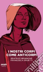 I nostri corpi come anticorpi libro