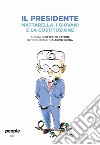 Il presidente. Mattarella, i giovani e la Costituzione libro