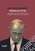 Modello Putin. Viaggio in un Paese che faremmo bene a conoscere libro