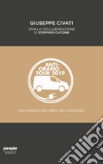 AntiOrario Tour 2019. Un viaggio, un libro, un catalogo libro