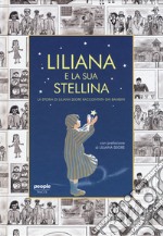 Liliana e la sua stellina. La storia di Liliana Segre raccontata dai bambini libro