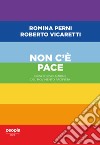 Non c'è pace. Crisi ed evoluzione del movimento pacifista libro di Perni Romina Vicaretti Roberto