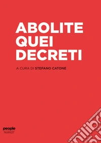 Abolite quei decreti