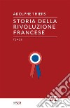 Storia della Rivoluzione francese. Ediz. integrale. Vol. 3 libro di Thiers Adolphe