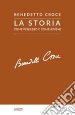 La storia come pensiero e come azione libro