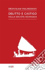 Delitto e castigo nella società selvaggia. Nuova ediz.