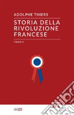 Storia della Rivoluzione francese. Vol. 5