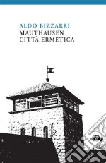 Mauthausen città ermetica libro