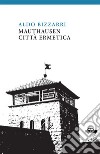 Mauthausen città ermetica libro