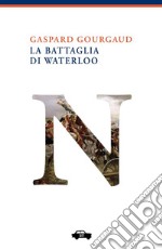 La battaglia di Waterloo libro