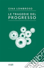 Le tragedie del progresso libro