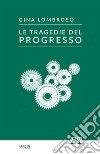 Le tragedie del progresso libro