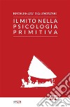 Il mito nella psicologia primitiva libro