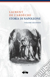 Storia di Napoleone. Nuova ediz.. Vol. 2 libro