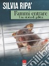 Fammi entrare. Una storia di gabbie libro