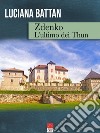 Zdenko. L'ultimo dei Thun libro di Battan Luciana