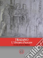 Traiano. L'optimus princeps. Atti del Convegno internazionale (Ferrara, 29-30 settembre 2017). Ediz. multilingue libro