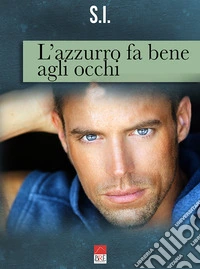 L'azzurro fa bene agli occhi libro