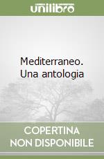 Mediterraneo. Una antologia libro