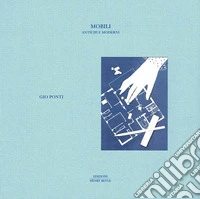 Mobili. Antichi e moderni