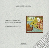 Un lungo soggiorno. Cinque ritratti femminili libro