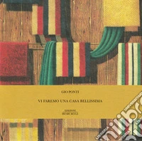 Vi faremo una casa bellissima. Ediz. illustrata libro