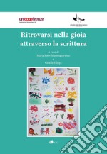 Ritrovarsi nella gioia attraverso la scrittura libro