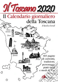 Il Toscano 2020 Il calendario giornaliero della Toscana libro