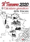 Il Toscano 2020 Il calendario giornaliero della Toscana libro