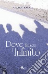 Dove finisce l'infinito libro