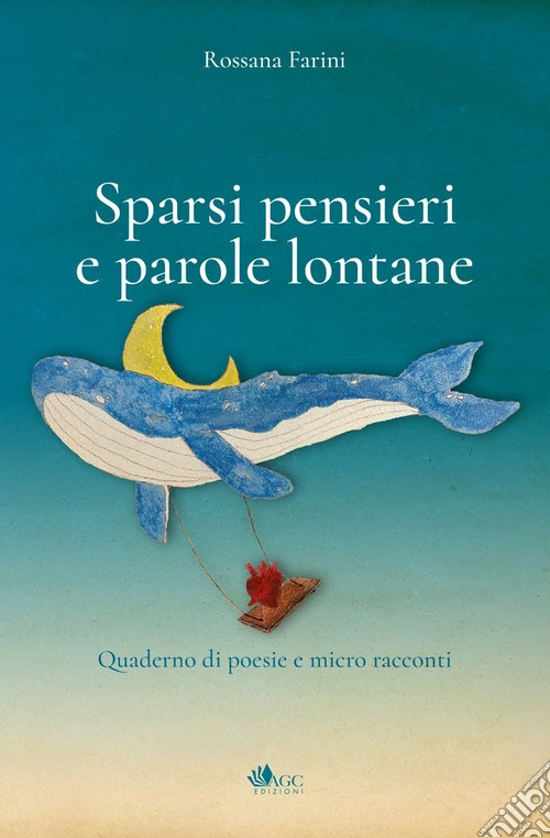 Sparsi pensieri e parole lontane. Quaderno di poesie e micro racconti