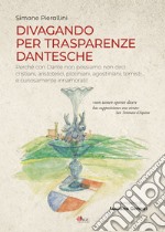 Divagando per trasparenze dantesche