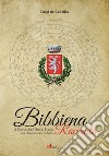 Bibbiena racconta. La storia che i libri di storia non hanno raccontato libro