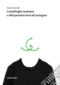 CentriFughe notturne e altri pensieri stesi ad asciugare libro
