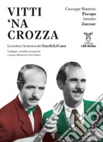 Vitti 'na crozza. La storia e la musica dei fratelli Li Causi. Con CD-Audio libro