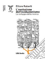 L'evoluzione dell'evoluzionismo. Lo sviluppo della ricerca