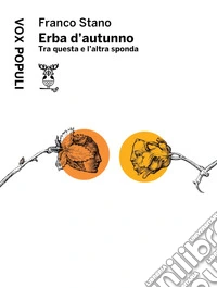 Erba d'autunno. Tra questa e l'altra sponda libro