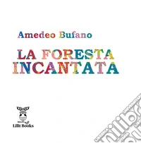 La foresta incantata