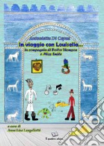 In viaggio con Louisella... In compagnia di Dottor Thomson e Miss Smile libro