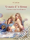 'O canto d' 'e Sirene. Canzoniere napoletano illustrato libro