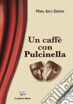 Un caffè con Pulcinella libro